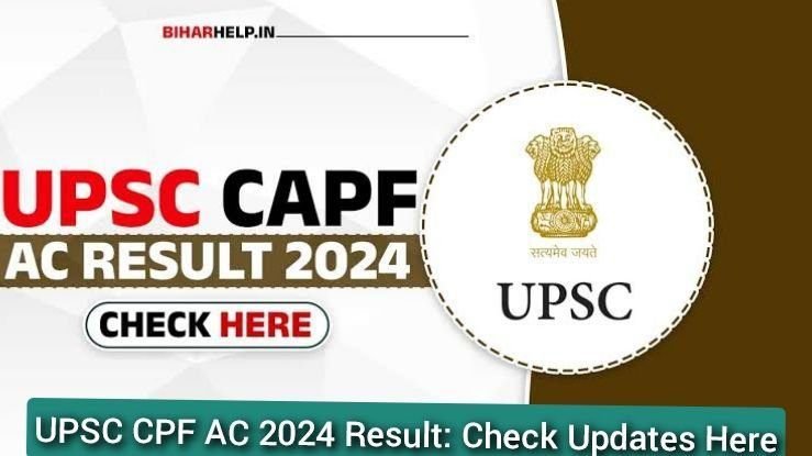 UPSC CPF AC 2024 Result: Check Updates Here