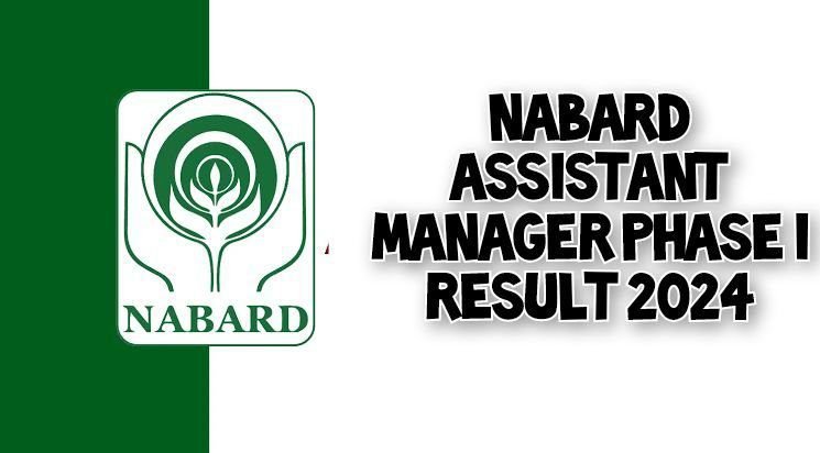 NABARD Assistant Manager Phase I Result 2024