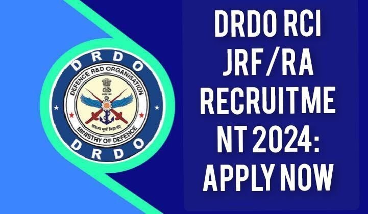 DRDO RCI JRF/RA Recruitment 2024: Apply Now