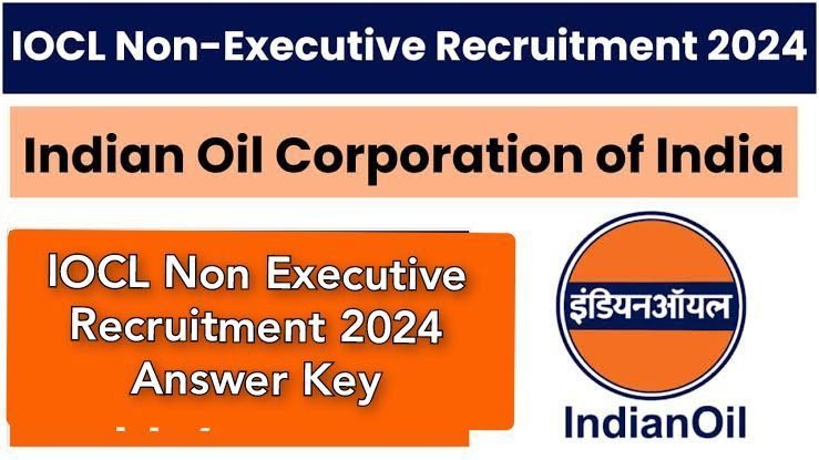 IOCL Non Executive Recruitment 2024 Answer Key